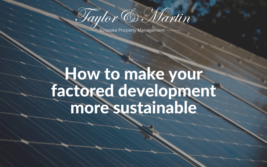 How to make your factored development more sustainable