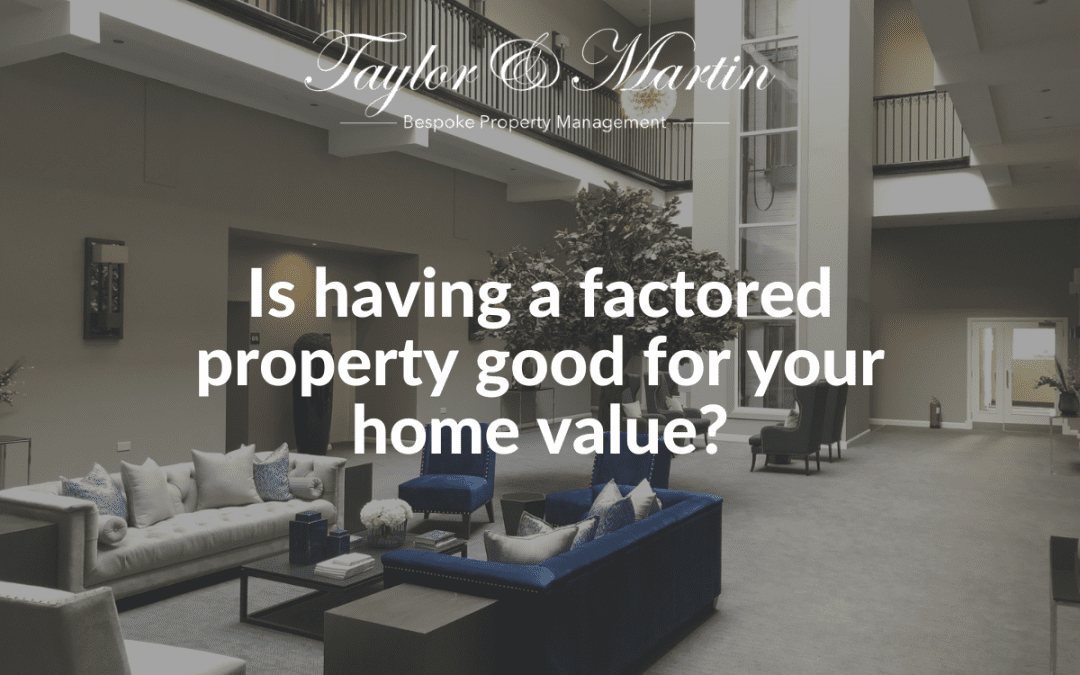 Is having a factored property good for home value?