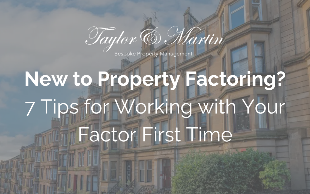 New to Property Factoring? 7 Tips for Working with Your Factor for the First Time